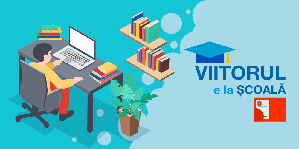 Viitorul e la școală