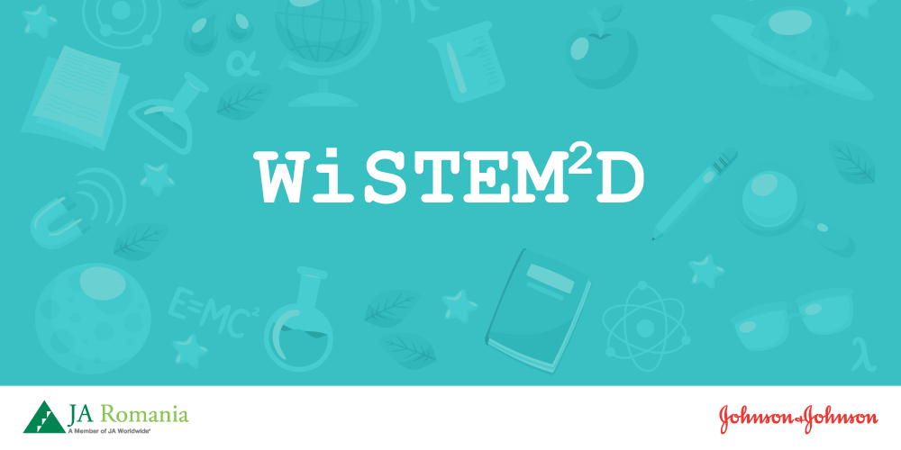 Lansarea celei de-a treia ediții a proiectului WiSTEM2D, derulat de JA România în parteneriat cu Johnson & Johnson și dedicat orientării în carieră în domeniile Științei, Tehnologiei, Ingineriei, Matematicii, Manufacturii și Design-ului (STEM2D)